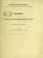 view Recherches sur la cause de la phosphorescence de la mer dans les parages d'Ostende / par le Docteur Verhaeghe.