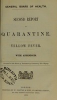 view Second report on quarantine : yellow fever, with appendices / General Board of Health.