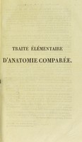 view Traité élémentaire d'anatomie comparée : suivi de recherches d'anatomie philosophique ou transcendante sur les parties primaires du système nerveux et du squelette intérieur et extérieur, et accompagné d'un atlas de 31 planches in-4o, gravées / par C.-G. Carus ; traduit de l'allemand, sur la seconde éd., par A.-J.-L. Jourdan.