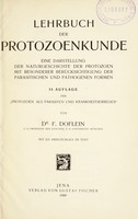 view Lehrbuch der Protozoenkunde : eine Darstellung der Naturgeschichte der Protozoen mit besonderer Berücksichtigung der parasitischen und pathogenen Formen / von F. Doflein.