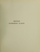 view British flowering plants / illustrated by three hundred full-page coloured plates reproduced from drawings by Mrs. Henry Perrin ; with detailed descriptive notes and an introduction by Professor Boulger.