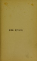 view The gaits, exterior and proportions of the horse : Translated from the French / [Emile Duhousset].