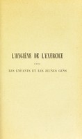 view L'hygiène de l'exercice chez les enfants et les jeunes gens / par Fernand Lagrange.