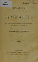 view Haandbog i gymnastik : paa opfordring af Kirke- og Undervisningsministeriet / udarbejdet af Gymnastikkommissionen af 30. november 1889.