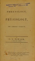 view Works on phrenology, physiology, and kindred subjects / by O.S. Fowler.