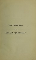 view The other side of the opium question / by W.J. Moore.