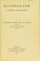 view Alcoholism : a study in heredity / [G Archdall Reid].