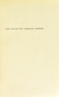 view The house fly : disease carrier an account of its dangerous activities and of the means of destroying it / by L. O. Howard.