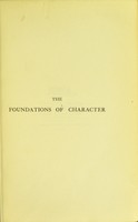 view The foundations of character : being a study of the tendencies of the emotions and sentiments / by Alexander F. Shand.