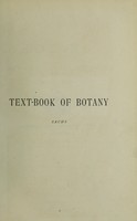 view Text-book of botany, morphological and physical / by Julius Sachs ; edited, with an appendix, by Sydney H. Vines.