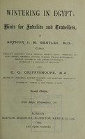 view Wintering in Egypt : hints for invalids and travellers / by Arthur J.M. Bentley and C.G. Griffinhoofe.