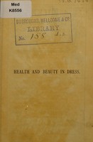 view Health & beauty in dress from infancy to old age / by Ada S. Ballin.