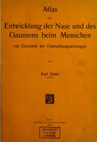 view Atlas der Entwicklung der Nase und des Gaumens beim Menschen : mit Einschluss der Entwicklungsstörungen / von Karl Peter.