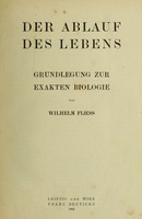 view Der Ablauf des Lebens : Grundlegung zur exakten Biologie / von Wilhelm Fliess.