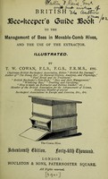 view British bee-keeper's guide book to the management of bees in movable-comb hives, and the use of the extractor / by T.W. Cowan.