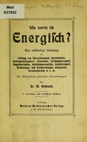 view Wie werde ich energisch? : eine vollständige Anleitung zur Heilung von Energielosigkeit, Zerstreutheit, Niedergeschlagenheit, Schermut, Hoffnungslosigkeit, Angstzuständen, Gedächtnisswäche, Schlaflosigkeit, Verdauungs- und Darmstörungen, allgemeiner Nervenschwäche u.s.w. als Manuskript gedruckte Verordnungen / von W. Gebhardt.