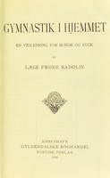 view Gymnastik i hjemmet : en vejledning for sunde og syge / af Frode Sadolin.