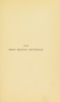 view The dog's medical dictionary : an encyclopædia of the diseases, their diagnosis & treatment, and the physical development of the dog / by A.J. Sewell.