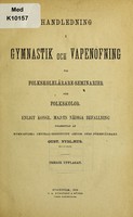 view Handledning i gymnastik och vapenöfning vid folkskolelärare-seminarier och folkskolor : enligt Kongl. Maj:ts nådiga befallning / utarbetad af Gymnastika Central-Institutet genom dess föreståndare Gust. Nyblæus.