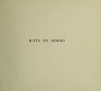 view Hints on horses : how to judge them, buy them, ride them, drive them, and depict them / by C.M. Gonne.