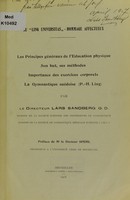 view Les principes généraux de l'éducation physique : son but, ses méthodes, importance des exercises corporels, la gymnastique suédoise (P.-H. Ling) / par Lars Sandberg.