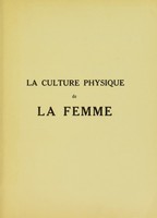 view La culture physique de la femme : beauté et santé par la gymnastique rationnelle / Max. Parnet.