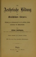 view Die aesthetische Bildung des menschlichen Körpers : Lehrbuch zum Selbstunterricht für alle gebildeten Stände, insbesondere für Bühnenkünstler / von Oskar Guttmann.