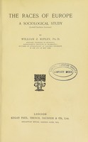 view The races of Europe : a sociological study (Lowell Institute lectures) / by William Z. Ripley.