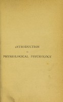 view Introduction to physiological psychology / by Theodor Ziehen ; translated by C.C. van Liew and Otto W. Beyer.