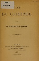 view L'âme du criminel / par le Dr. Maurice de Fleury.