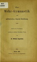 view Zur Wehr-Gymnastik und militärischen Jugend-Erziehung : nach zwei Vorträgen, gehalten im Berliner Turnlehrer-Verein / von Wilhelm Angerstein.