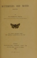 view Butterflies and moths (British) / by W. Furneaux.