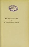 view The subconscious self and its relation to education and health / [Louis Waldstein].