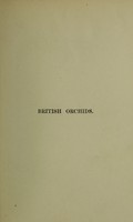 view British orchids : Containing an exhaustive description of each species and variety, to which are added chapters on structure and other peculiarities, cultivation, fertilisation, classification, and distribution / by A.D. Webster.