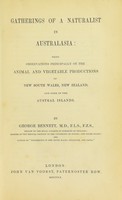 view Gatherings of a naturalist in Australasia : being observations principally on the animal and vegetable productions of New South Wales, New Zealand, and some of the Austral Islands / by George Bennett.