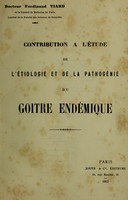 view Contribution à l'étude de l'étiologie et de la pathogénie du goitre endémique / Ferdinand Viard.