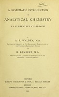 view A systematic introduction to analytical chemistry : an elementary class-book / by A.F. Walden and B. Lambert.