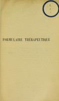 view Formulaire thérapeutique a l'usage des praticiens : contenant les notions et les formules relatives a l'emploi des médicaments ... / par J.-B. Fonssagrives.