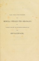 view Bau und Functionen der Medulla Spinalis und Oblongata, und nächste ursache und rationelle Behandlung der Epilepsie / von J.L.C. Schroeder van der Kolk ; aus dem holländischen übertragen von Friedrich Wilhelm Theile.