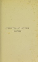 view Curiosities of natural history / by Francis T. Buckland ... First[-fourth] series.