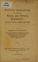 view Proposed sterilization of certain mental and physical degenerates : an appeal to asylum managers and others / by Robert Reid Rentoul.