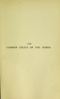 view The common colics of the horse : their causes, symptoms, diagnosis, and treatment / by H. Caulton Reeks.