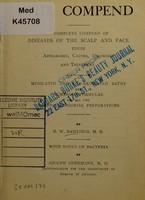 view The compend : a complete compend of diseases of the scalp and face their appearance, causes, diagnosis and treatment medicated and non-medicated baths and numerous formulæ for all the various tonsorial preparations / by D.W. Rawlings ; with notes on bacteria / by Adolph Gehrmann.