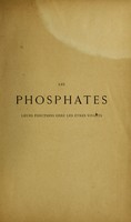 view Les phosphates : leurs fonctions chez les êtres vivants / par Ld. Jolly.