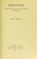 view Prestige : a psychological study of social estimates / by Lewis Leopold.