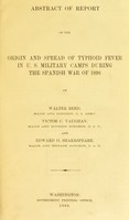 view Abstract of report on the origin and spread of typhoid fever in U. S. military camps during the Spanish War of 1898 / by Walter Reed, Victor C. Vaughan and Edward O. Shakespeare.