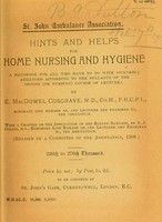 view Hints and helps for home nursing and hygiene : a handbook for all who have to do with sickness arrange acording to the syllabus of the second (or nursing) course of lectures / by E. MacDowel Cosgrave.