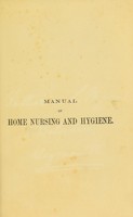view Manual of home nursing and hygiene : including first aid to be rendered in cases of accidents and emergencies / by Harry Crookshank.