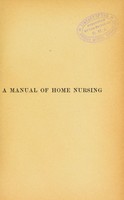 view A manual of home nursing / by Louisa Emily Dobrée.