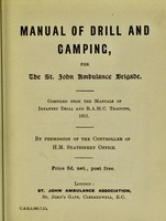 view Manual of drill and camping for the St. John Ambulance Brigade : compiled from the manuals of infantry drill and R.A.M.C. training, 1911.